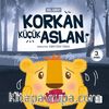 Korkan Küçük Aslan 