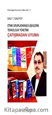 Etnik Gruplararası İlişkilerin Teknolojik Yönetim Çatışma’dan Uyuma