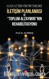 Ulusal İletişim Yönetimi Temelinde İletişim  Planlaması ve  “Toplum Alzaymırı”Nın  Rehabilitasyonu 