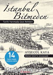 İstanbul Bitmeden <br /> Tarihi Yarımada Gezi Rehberi