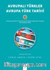 Avrupalı Türkler - Avrupa Türk Tarihi & Uluslararası Katılımlı Türk Dünyası Stratejik Araştırmalar Kongresi Bildiriler Kitabı (17-19 Mayıs 2024 - Bursa)