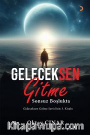 Geleceksen Gitme <br /> Sonsuz Boşlukta
