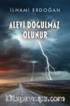 Alevi Doğulmaz Olunur