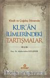 Klasik ve Çağdaş Dönemde Kur’an İlimlerindeki Tartışmalar