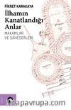 İlhamın Kanatlandığı Anlar & Makamlar ve Şaheserleri