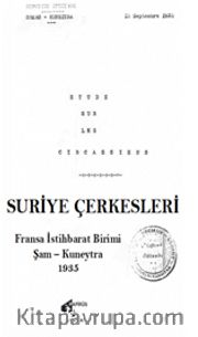Suriye Çerkesleri / Fransa İstihbarat Birimi Şam - Kuneytra 1935