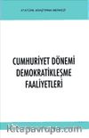 Cumhuriyet Dönemi Demokratikleşme Faaliyetleri