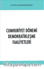 Cumhuriyet Dönemi Demokratikleşme Faaliyetleri