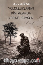 Yolculuklarımı Kim Aldıysa Yerine Koysun
