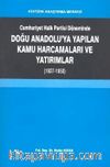 Cumhuriyet Halk Partisi Döneminde Doğu Anadolu'ya Yapılan Kamu Harcamaları ve Yatırımlar (1927-1950)