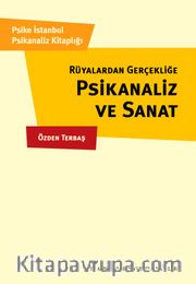 Rüyalardan Gerçekliğe Psikanaliz ve Sanat 