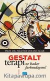 Gestalt Terapi & Ne Kadar Farkındayım?