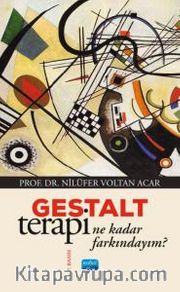 Gestalt Terapi <br /> Ne Kadar Farkındayım?
