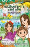Gaziantep’te Yedi Gün
