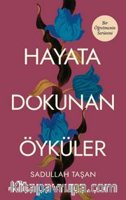 Hayata Dokunan Öyküler