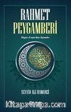Rahmet Peygamberi Neyyir A’zam’dan Seçmeler