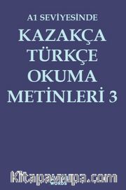 A1 Seviyesinde Kazakça-Türkçe Okuma Metinleri 3