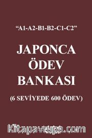 Japonca Ödev Bankası <br /> 6 Seviyede 600 Ödev