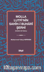 Molla Lutfi'nin Sahîh-i Buharî Şerhi (Tahkik ve Tahlil)