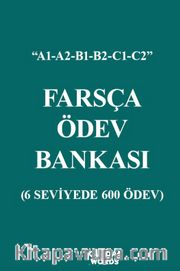 Farsça Ödev Bankası <br /> 6 Seviyede 600 Ödev