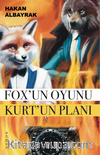 Fox’un Oyunu Kurt’un Planı