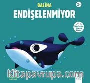 Balina Endişelenmiyor