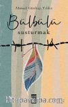 Bülbülü Susturmak