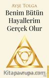 Benim Bütün Hayallerim Gerçek Olur