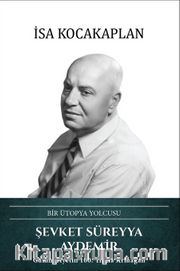  Bir Ütopya Yolcusu Şevket Süreyya Aydemir