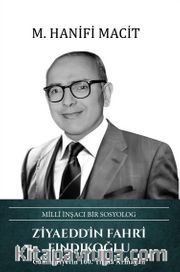 Millî İnşacı Bir Sosyolog Ziyaeddin Fahri Fındıkoğlu