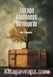 Toprağın Havalanması Gerekiyordu