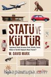 Statü ve Kültür & Toplumsal Statü Arzumuz Zevk, Kimlik, Sanat, Moda ve Sürekli Değişimi Nasıl Yaratır? 