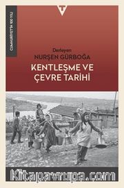 Kentleşme ve Çevre Tarihi