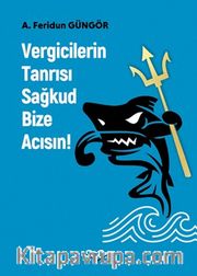 Vergicilerin Tanrısı Sağkud bize Acısın!