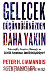 Gelecek Düşündüğünüzden Daha Yakın & Teknoloji İş Hayatını, Sanayiyi ve Günlük Hayatımızı Nasıl Dönüştürüyor?