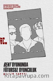 Bent Oyununda Fütursuz Oyunculuk