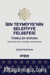 İbn Teymiyye’nin Selefiyye Felsefesi & Tümeller Sorunu: Anti-İdealizm ve Zihinsel Nominalizm