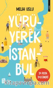 Yürüyerek İstanbul <br /> 34 Rota 340 Öneri