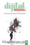 Dijital Düşlemeler 3 / Teknoloji Kapitalizmine Dair Şüpheler