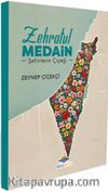 Zehratül Medain & Şehirlerin Çiçeği