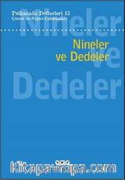 Psikanaliz Defterleri 13: Çocuk ve Ergen Çalışmaları - Nineler ve Dedeler