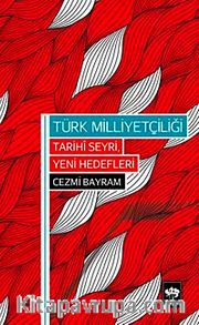 Türk Milliyetçiliği Tarihi Seyri, Yeni Hedefleri