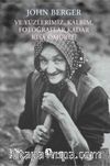Ve Yüzlerimiz, Kalbim, Fotoğraflar Kadar Kısa Ömürlü