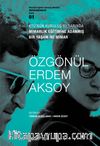 KTÜ’nün Kuruluş Yıllarında Mimarlık Eğitimine Adanmış Bir Yaşam İki Mimar: Özgönül - Erdem Aksoy