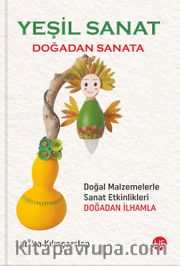 Yeşil Sanat <br /> Doğadan Sanata