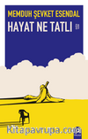 Hayat Ne Tatlı & Hikaye Seçkisi