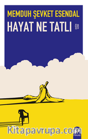 Hayat Ne Tatlı <br /> Hikaye Seçkisi