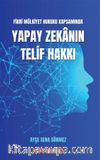 Fikri Mülkiyet Hukuku Kapsamında Yapay Zekanın Telif Hakkı