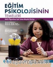 Eğitim Psikolojisinin Temelleri <br /> Etkili Öğretime Işık Tutan Büyük Fikirler 
