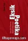 Eksik Poetika: Türk Şiiri Üzerine Eleştirel Okumalar